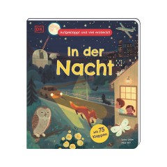 Dorling Kindersley Verlag Aufgeklappt und viel entdeckt! In der Nacht Открыл и многое понял! Ночью
