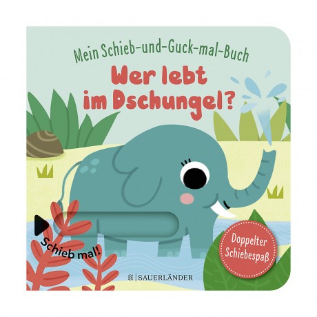 Sauerlander Verlag Mein Schieb Guck-mal-Buch: Wer lebt im Dschungel? Моя книга слайдов: Кто живет в джунглях?