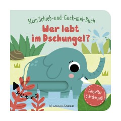 Sauerlander Verlag Mein Schieb  Guck-mal-Buch: Wer lebt im Dschungel? Моя книга слайдов: Кто живет в джунглях?