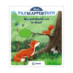 Loewe Verlag Mein Filzklappenbuch: Was versteckt sich im Wald? Моя книжечка из фетра: Что прячется в лесу?