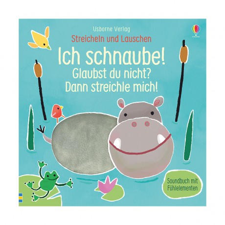 Usborne Verlag Streicheln und Lauschen: Ich schnaube! Glaubst du nicht? Dann streichle mich! Гладьте и слушайте: я фыркаю! Вам не кажется? Тогда погладь меня!