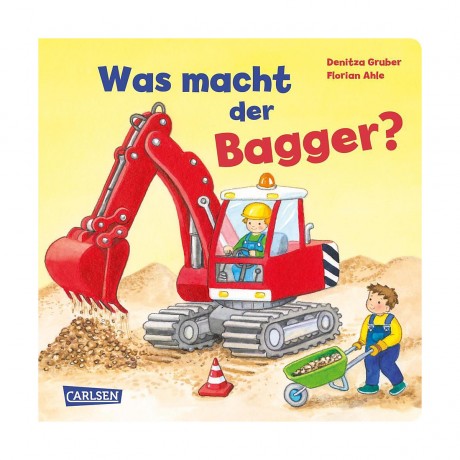 Carlsen Verlag Was macht der Bagger? Что делает экскаватор?