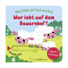 Sauerlander Verlag Mein Schieb  Guck-mal-Buch: Wer lebt auf dem Bauernhof? Моя книга-слайд-а-гак-мал: Кто живет на ферме?