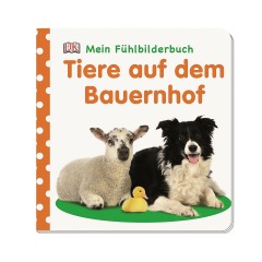 Dorling Kindersley Verlag Mein Fuhlbilderbuch: Tiere auf dem Bauernhof Книга с картинками о моих чувствах: животные на ферме
