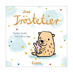 Loewe Verlag Das Trostetier Комфортное животное